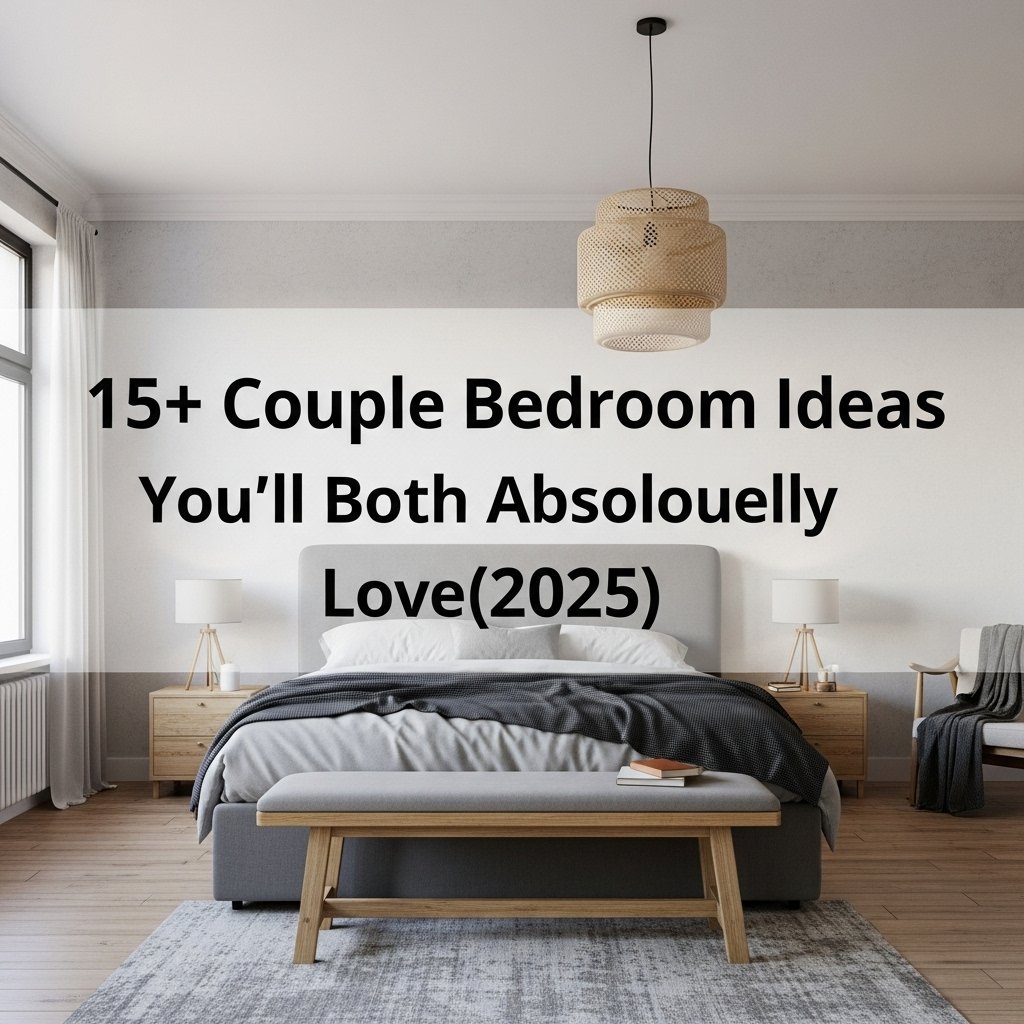 15+ Couple Bedroom Ideas You’ll Both Absolutely Love (2025)