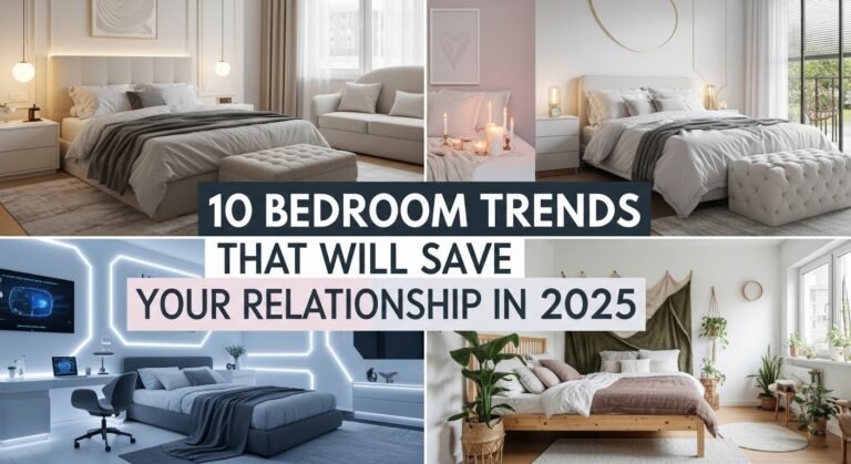 10 Bedroom Trends That Will Save Your Relationship in 2025