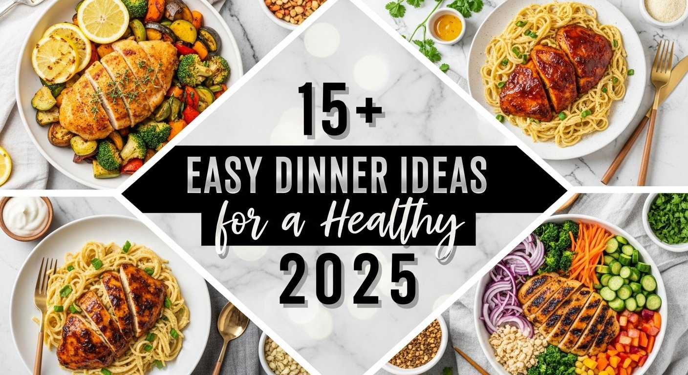 Easy & Healthy Dinner Recipes